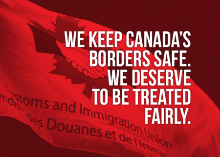 Picture of the CIU flag stating "We keep Canada's borders safe. We deserve to be treated fairly"