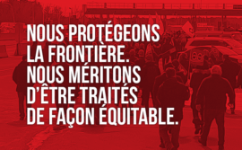 Image d'une manif à Lacolle avec les mots "Nous protégeons la frontière canadienne. Nous méritons d'être traités de façon équitable"