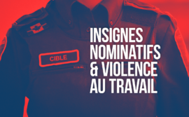 Photo d'une agente avec les mots "insignes nominatifs et violence au travail", et un insigne avec le mot "cible" dessus