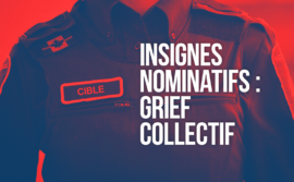 Photo d'une agente avec les mots "insignes nominatifs : grief collectif", et un insigne avec le mot "cible" dessus